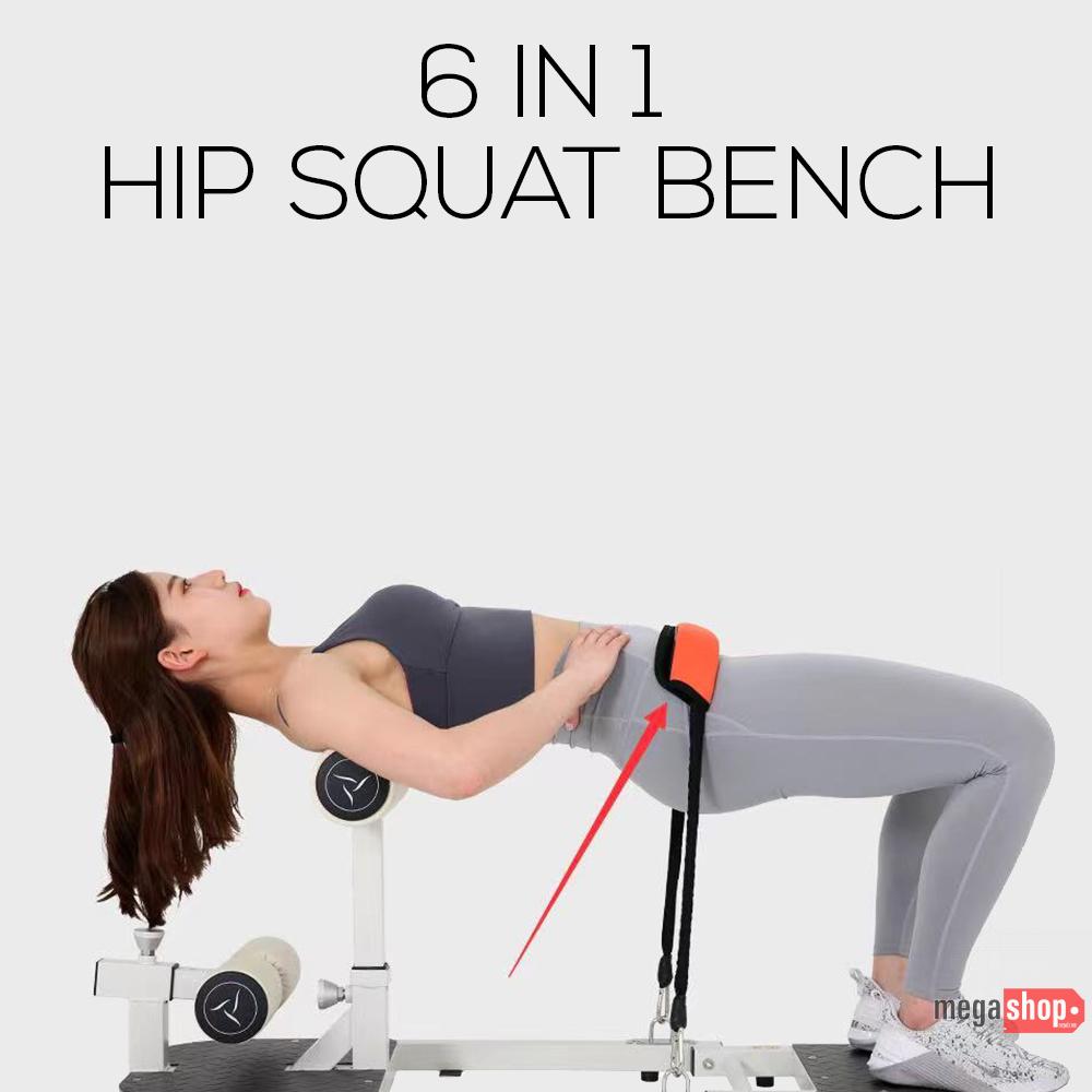 Hip Squat - 6 in 1 Multifunctional Hip Squat Bench Hip Squat - 6 in 1 Multifunctional Hip Squat Bench